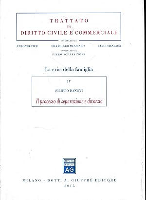 La crisi della famiglia, vol. IV°. Il processo di separazione e divorzio