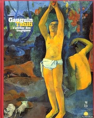 Immagine del venditore per Gauguin. Tahiti: L'atelier Des Tropiques venduto da Klondyke