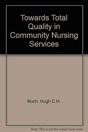 Image du vendeur pour Towards Total Quality in Community Nursing Services mis en vente par WeBuyBooks