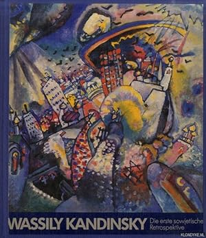 Bild des Verkufers fr Wassily Kandinsky: Die erste sowjetische Retrospektive. Gemlde, Zeichnungen und Graphik aus sowjetischen und westlichen Museen zum Verkauf von Klondyke