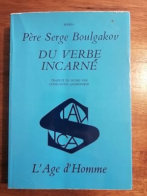 Du verbe incarné L agneau de Dieu Sagesse divine et Théanthropie I 1982 - BOULGAKOV Serge - Théol...