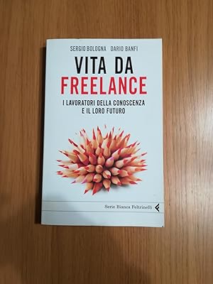 Vita da freelance : i lavoratori della conoscenza e il loro futuro