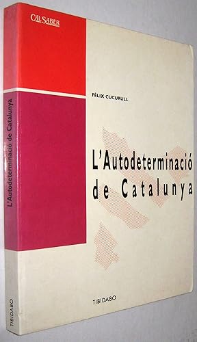 Imagen del vendedor de LAUTODETERMINACIO DE CATALUNYA - EN CATALAN a la venta por UNIO11 IMPORT S.L.