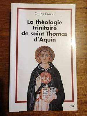 La théologie trinitaire de saint Thomas d Aquin 2004 - EMERY Gilles - Spritualité Religion Trinité
