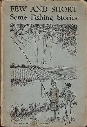 Imagen del vendedor de FEW AND SHORT: SOME FISHING STORIES. By T. A. Waterhouse. a la venta por Coch-y-Bonddu Books Ltd