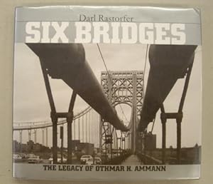 Immagine del venditore per Six Bridges. The Legacy of Othmar H. Ammann. venduto da Frans Melk Antiquariaat