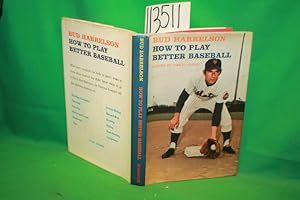 Bild des Verkufers fr How to Play Better Baseball zum Verkauf von Princeton Antiques Bookshop