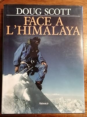 Face à l Himalaya 1992 - SCOTT Doug - Alpinisme Montagne Récits illustrés Sports