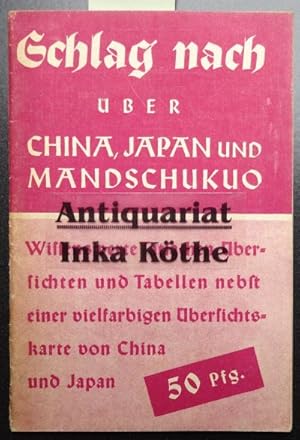 Schlag nach über China, Japan und Mandschukuo : Wissenswerte Tatsachen, Übersichten und Tabellen ...