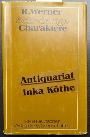 Schwierige Charaktere : Erörterungen zur gerühmt-berüchtigten Norm menschlicher Tugenden und zu d...