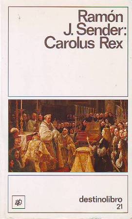 Seller image for Carolus Rex. Novela. for sale by Librera y Editorial Renacimiento, S.A.