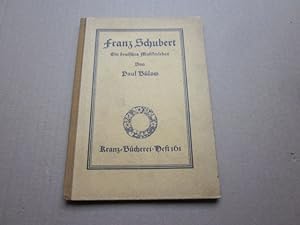 Bild des Verkufers fr Franz Schubert. Ein deutsches Musikerleben zum Verkauf von Versandantiquariat Schfer