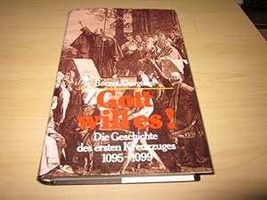 Immagine del venditore per Gott will es! Die Geschichte des ersten Kreuzzuges 1095 - 1099 venduto da Versandantiquariat Schfer