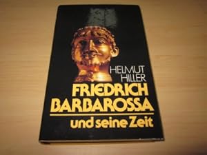 Imagen del vendedor de Friedrich Barbarossa und seine Zeit a la venta por Versandantiquariat Schfer