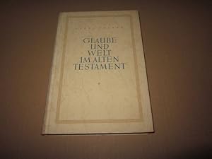 Seller image for Glaube und Welt im Alten Testament. Das Alte Testament und Gegenwartsfragen for sale by Versandantiquariat Schfer