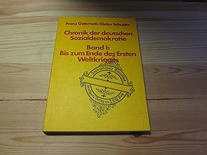 Seller image for Chronik der deutschen Sozialdemokratie. Band I: Bis zum Ende des Ersten Weltkrieges for sale by Versandantiquariat Schfer