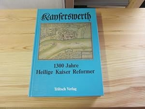 Imagen del vendedor de Kayserswerth. 1300 Jahre Heilige - Kaiser - Reformer a la venta por Versandantiquariat Schfer
