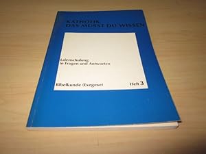 Bild des Verkufers fr Katholik, das mut du wissen! Laienschulung in Fragen und Antworten. Bibelkunde (Exegese), Heft 3 zum Verkauf von Versandantiquariat Schfer