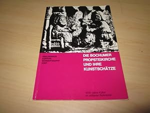 Seller image for Die Bochumer Propsteikirche und ihre Kunstschtze. 1000 Jahre Kultur im mittleren Ruhrrevier for sale by Versandantiquariat Schfer