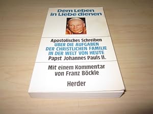 Image du vendeur pour Dem Leben in Liebe dienen. Apostolisches Schreiben ber die Aufgaben der christlichen Familie in der Welt von heute mis en vente par Versandantiquariat Schfer