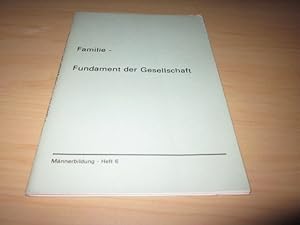 Bild des Verkufers fr Mnnerbildung - Heft 6. Familie - Fundament der Gesellschaft. Frhjahrs-Dizesantagung der katholischen Mnner des Bistums Essen am 28. Mrz 1981 zum Verkauf von Versandantiquariat Schfer