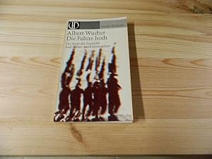 Imagen del vendedor de Die Fahne hoch. Das Ende der Republik und Hitlers Machtbernahme a la venta por Versandantiquariat Schfer