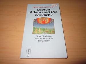 Bild des Verkufers fr Lebten Adam und Eva wirklich? Bilder, Gleichnisse, Wunder als Sprache des Glaubens zum Verkauf von Versandantiquariat Schfer