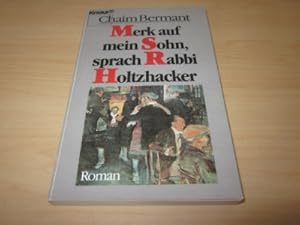 Bild des Verkufers fr Merk auf mein Sohn, sprach Rabbi Holtzhacker. Roman zum Verkauf von Versandantiquariat Schfer