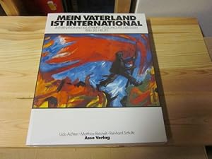 Imagen del vendedor de Mein Vaterland ist international. Internationale illustrierte Geschichte des 1. Mai 1886 bis heute a la venta por Versandantiquariat Schfer