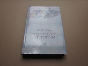 Image du vendeur pour West-stliches Rittertum. Das ritterliche Menschenbild in der Dichtung des europischen Mittelalters und der islamischen Welt mis en vente par Versandantiquariat Schfer