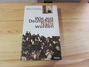 Seller image for Wie aus Deutschen Nazis wurden for sale by Versandantiquariat Schfer