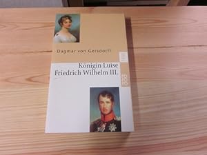 Seller image for Knigin Luise und Friedrich Wilhelm III. Eine Liebe in Preuen for sale by Versandantiquariat Schfer