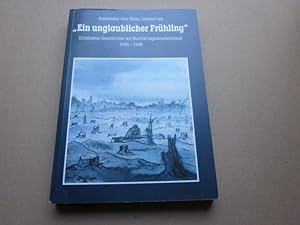 Seller image for Ein unglaublicher Frhling". Erfahrene Geschichte im Nachkriegsdeutschland 1945 - 1948 for sale by Versandantiquariat Schfer