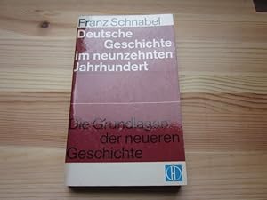 Seller image for Deutsche Geschichte im neunzehnten Jahrhundert. Die Grundlagen der neueren Geschichte for sale by Versandantiquariat Schfer