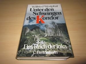 Imagen del vendedor de Unter den Schwingen des Kondor. Das Reich der Inka a la venta por Versandantiquariat Schfer