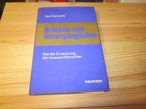 Image du vendeur pour Brcken zum Unvergnglichen. Von der Erweckung des inneren Menschen mis en vente par Versandantiquariat Schfer