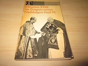 Seller image for Johannes XXIII. im Zeugnis seines Nachfolgers Paul VI. for sale by Versandantiquariat Schfer