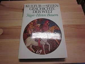 Seller image for Kultur- und Sittengeschichte der Welt. Jger - Hirten - Bauern for sale by Versandantiquariat Schfer