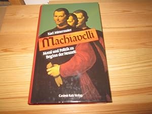 Seller image for Machiavelli. Moral und Politik zu Beginn der Neuzeit for sale by Versandantiquariat Schfer