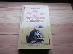 Immagine del venditore per Die langen Finger der Hohenzollern. Preuens Marsch an Deutschlands Spitze venduto da Versandantiquariat Schfer