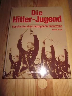 Bild des Verkufers fr Die Hitler-Jugend. Geschichte einer betrogenen Generation zum Verkauf von Versandantiquariat Schfer