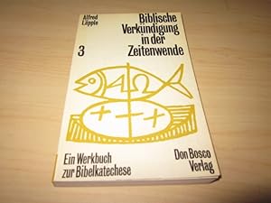 Imagen del vendedor de Biblische Verkndigung in der Zeitenwende. Werkbuch zur Bibelkatechese. 3. Band a la venta por Versandantiquariat Schfer