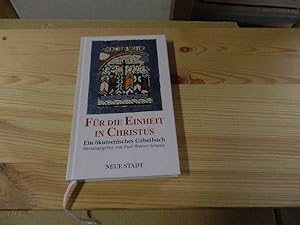 Imagen del vendedor de Fr die Einheit in Christus. Ein kumenisches Gebetbuch a la venta por Versandantiquariat Schfer