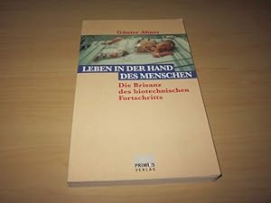 Seller image for Leben in der Hand des Menschen. Die Brisanz des biotechnischen Fortschritts for sale by Versandantiquariat Schfer