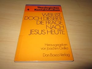 Seller image for Wer ist doch dieser? Die Frage nach Jesus heute for sale by Versandantiquariat Schfer