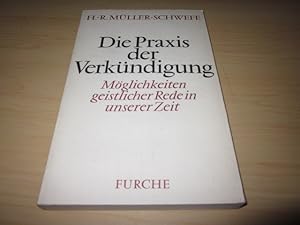 Seller image for Die Praxis der Verkndigung. Mglichkeiten geistlicher Rede in unserer Zeit for sale by Versandantiquariat Schfer
