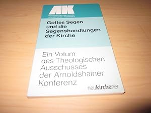 Immagine del venditore per Gottes Segen und die Segenshandlungen der Kirche. Ein Votum des Theologischen Ausschusses der Arnoldshainer Konferenz venduto da Versandantiquariat Schfer