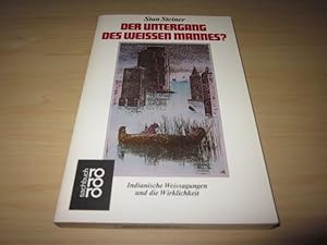 Bild des Verkufers fr Der Untergang des weissen Mannes? Indianische Weissagungen und die Wirklichkeit zum Verkauf von Versandantiquariat Schfer