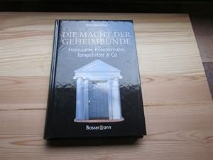 Bild des Verkufers fr Die Macht der Geheimbnde. Freimaurer, Rosenkeuzer, Tempelritter & Co. zum Verkauf von Versandantiquariat Schfer