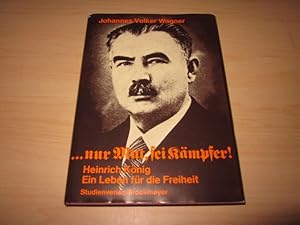 Bild des Verkufers fr nur Mut, sei Kmpfer! Heinrich Knig. Ein Leben fr die Freiheit zum Verkauf von Versandantiquariat Schfer